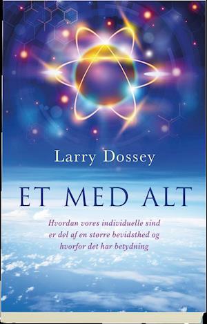 Cover for Larry Dossey · Et med alt (Sewn Spine Book) [1st edition] (2014)