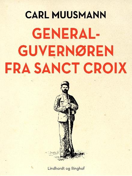 Cover for Carl Muusmann · Generalguvernøren fra Sanct Croix (Poketbok) [1:a utgåva] (2017)
