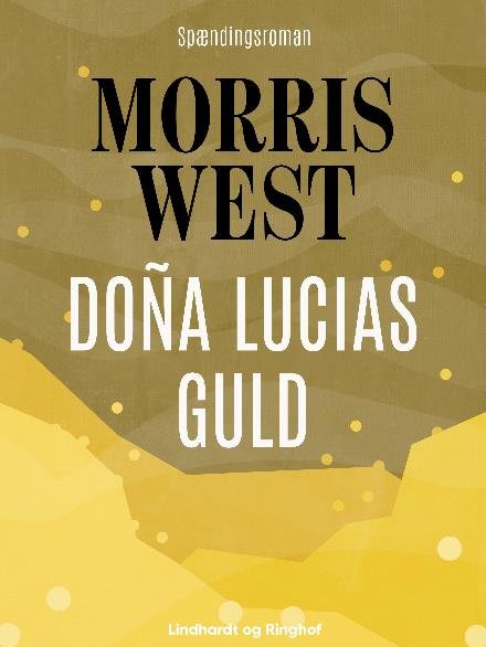 Cover for Morris West · Doña Lucias guld (Sewn Spine Book) [1st edition] (2018)