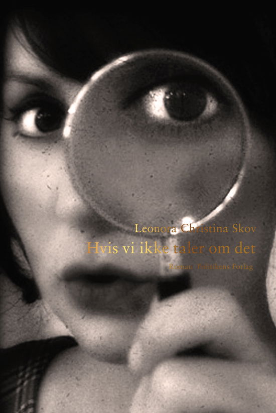 Cover for Leonora Christina Skov · Hvis vi ikke taler om det (Innbunden bok) [1. utgave] (2021)