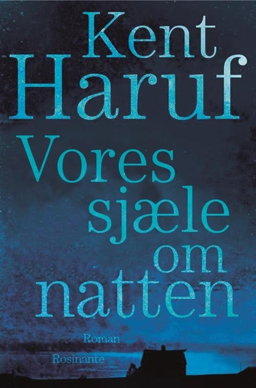 Cover for Kent Haruf · Vores sjæle om natten (Innbunden bok) [1. utgave] (2016)
