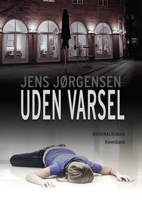 Cover for Jens Jørgensen · Uden varsel (Indbundet Bog) [1. udgave] [Indbundet] (2011)