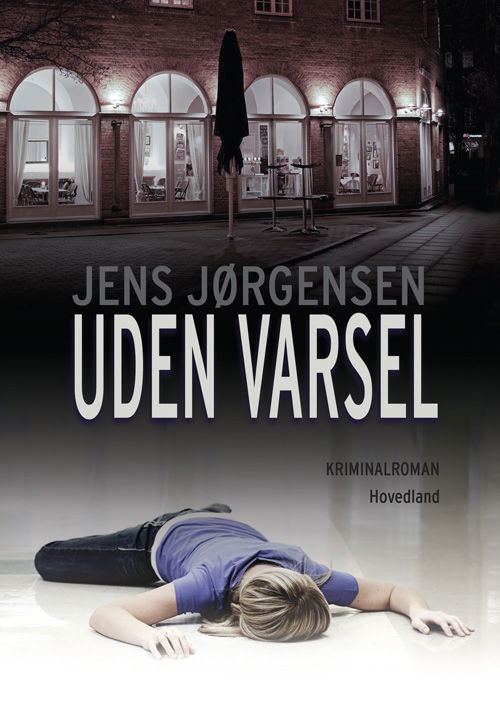 Uden varsel - Jens Jørgensen - Bücher - Hovedland - 9788770702607 - 30. September 2011