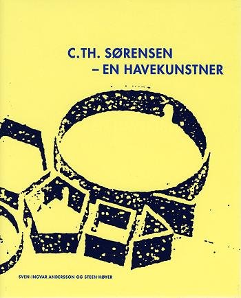 Cover for Steen Høyer &amp; Sven-Ingvar Andersson · C. Th. Sørensen - en havekunstner (Bound Book) [1er édition] [Indbundet] (2001)