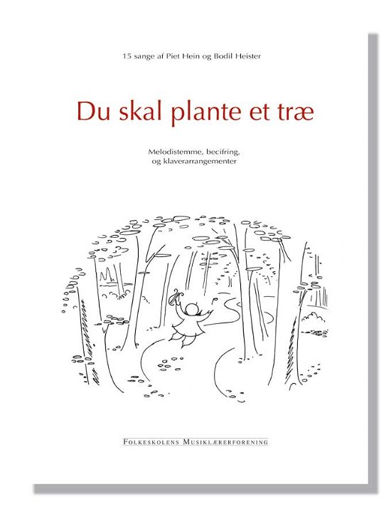 Du skal plante et træ - Bodil Heister - Books - Dansk Sang & Folkeskolens Musiklærerfore - 9788776122607 - May 24, 2022