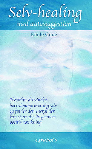 Selvhealing med autosuggestion - Emile Coué - Libros - Sphinx - 9788777592607 - 1 de mayo de 2005