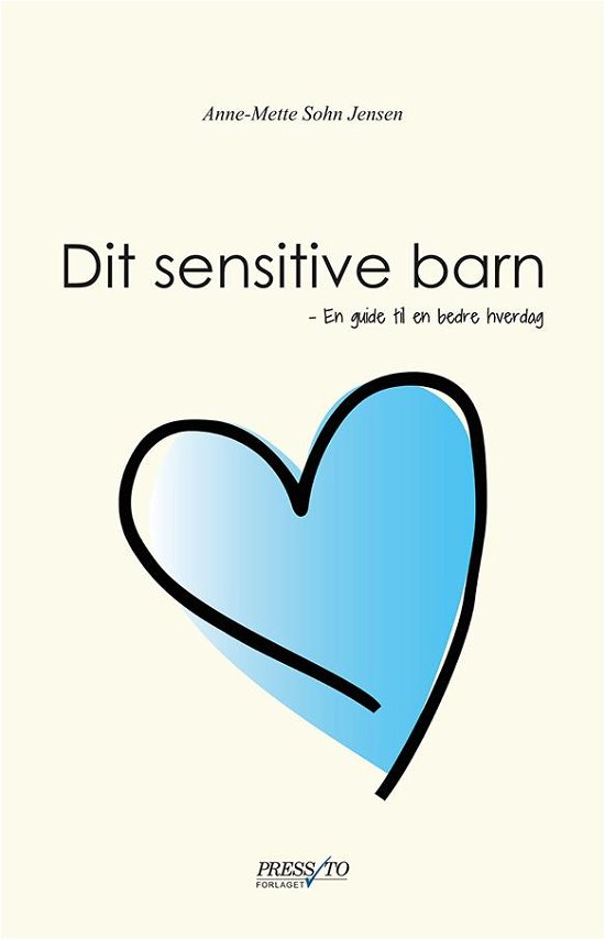 Cover for Anne-Mette Sohn Jensen · Dit sensitive barn (Taschenbuch) [1. Ausgabe] (2016)