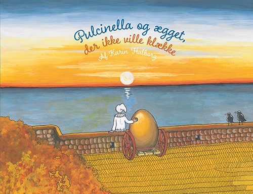Cover for Karin Halborg · Pulcinella og ægget, der ikke ville klække (Hardcover bog) (2023)