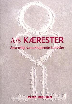 Cover for Else Iseling · A/S Kærester (Paperback Book) [1. wydanie] (2018)