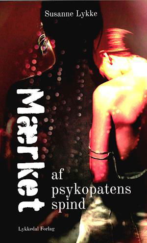 Cover for Susanne Lykke · Mærket af psykopatens spind (Taschenbuch) [1. Ausgabe] (2021)