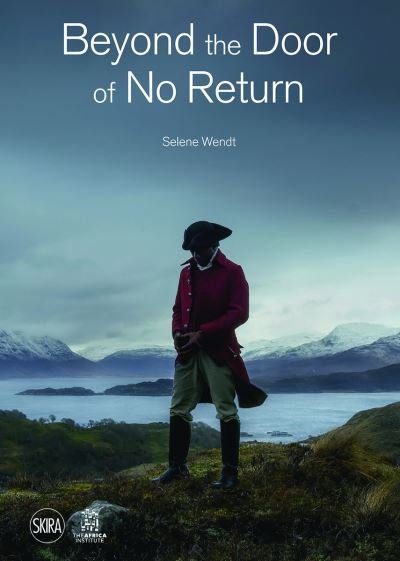 Cover for Selene Wendt · Beyond the Door of No Return: Confronting Hidden Colonial Histories through Contemporary Art (Hardcover bog) (2021)