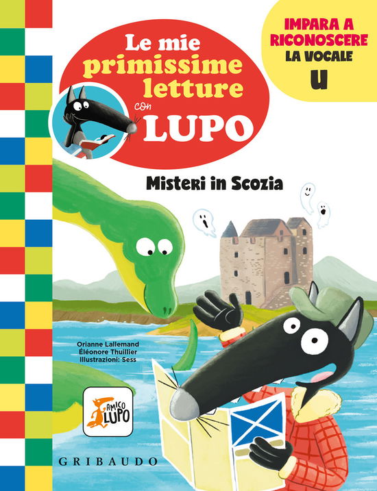 Misteri In Scozia. Le Mie Primissime Letture Con Lupo. Amico Lupo - Orianne Lallemand - Książki -  - 9788858040607 - 