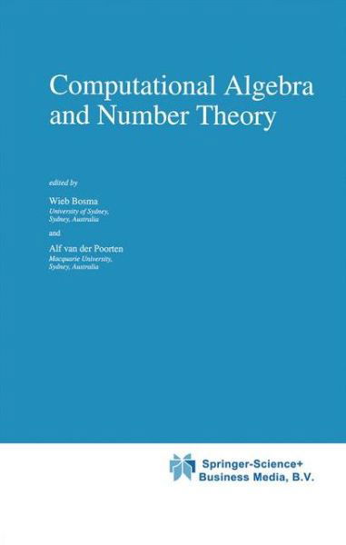 Cover for Wieb Bosma · Computational Algebra and Number Theory - Mathematics and Its Applications (Paperback Book) [1st Ed. Softcover of Orig. Ed. 1995 edition] (2010)