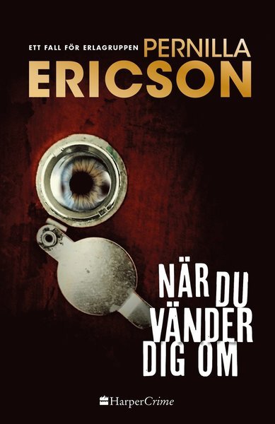 Cover for Pernilla Ericson · Erlagruppen: När du vänder dig om (Gebundesens Buch) (2018)