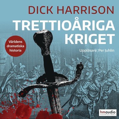 Cover for Dick Harrison · Världens dramatiska historia: Trettioåriga kriget (MP3-CD) (2019)