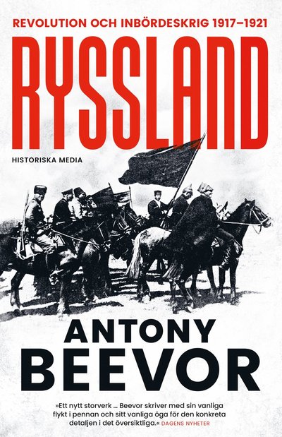 Ryssland : Revolution och inbördeskrig 1917-1921 - Antony Beevor - Bøger - Historiska Media - 9789180504607 - 13. maj 2024