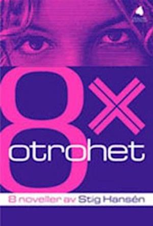 Cover for Stig Hansén · 8 x otrohet : noveller (Bound Book) (2002)