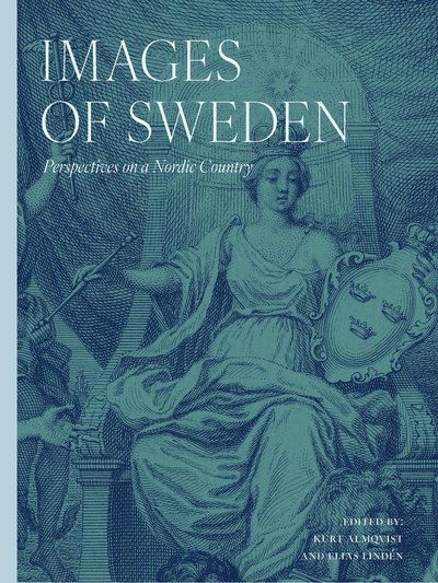 Cover for Mikael Wiberg, Lars Trägårdh, Richard Swartz, Nathan Shachar, Svante Nordin, Fraser Nelson, John Hakelius, Nils Erik Forsgård, Per Enerud, Elisabeth Braw, Anna von Bayern, Sofia Bard · Images of Sweden: Perspectives on a Nordic country (Hardcover Book) (2025)