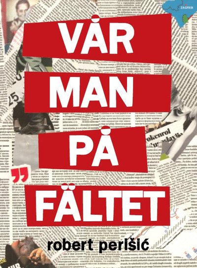 Cover for Robert Perisic · Vår man på fältet (Book) (2015)