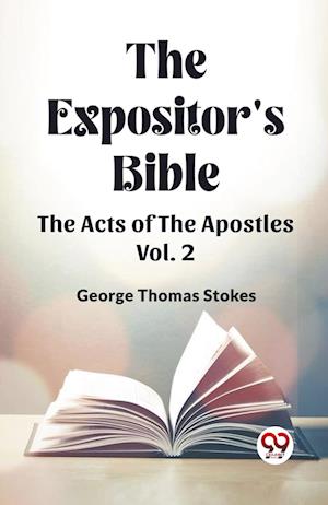 Cover for George Thomas Stokes · The Expositor's Bible The Acts Of The Apostles Vol. 2 (Paperback Book) (2024)