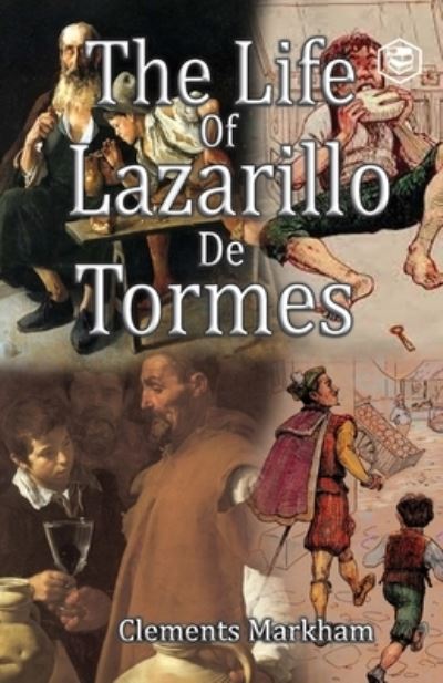 Cover for Clements Markham R · The Life of Lazarillo de Tormes (Paperback Book) (2021)