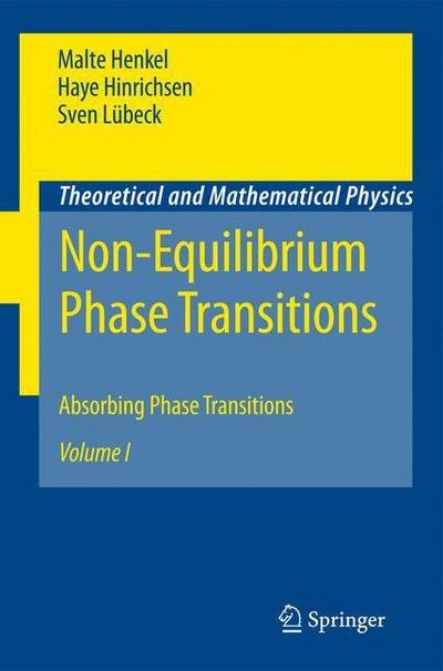 Cover for Malte Henkel · Non-Equilibrium Phase Transitions: Volume 1: Absorbing Phase Transitions - Theoretical and Mathematical Physics (Paperback Book) [2008 edition] (2014)