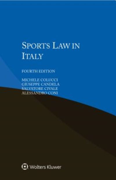 Sports Law in Italy - Michele Colucci - Książki - Kluwer Law International - 9789403500607 - 11 maja 2018