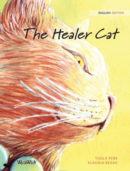 The Healer Cat - Tuula Pere - Boeken - Wickwick Ltd - 9789527107607 - 18 november 2018