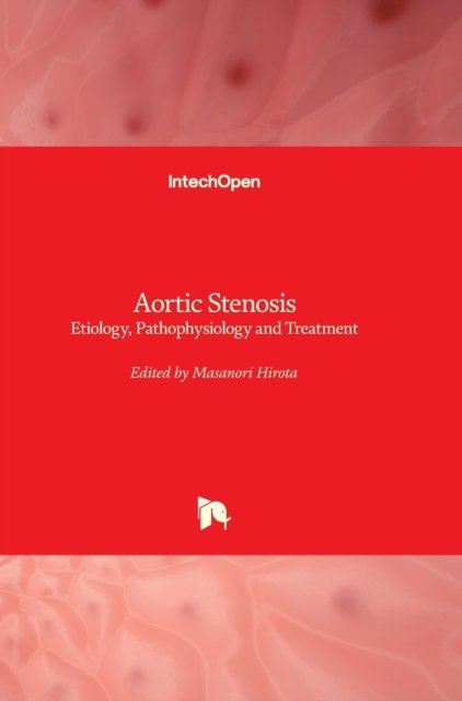 Cover for Masanori Hirota · Aortic Stenosis: Etiology, Pathophysiology and Treatment (Hardcover Book) (2011)