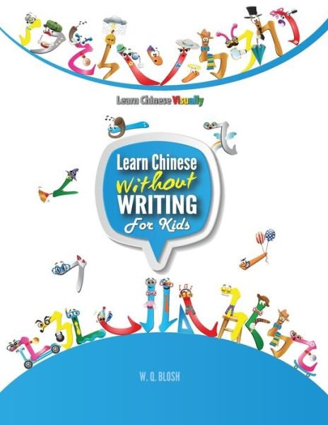 Cover for W Q Blosh · Learn Chinese Without Writing For Kids 1 (Paperback Book) (2016)
