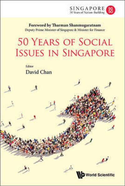50 Years Of Social Issues In Singapore - World Scientific Series on Singapore's 50 Years of Nation-Building - David Chan - Kirjat - World Scientific Publishing Co Pte Ltd - 9789814632607 - tiistai 16. kesäkuuta 2015
