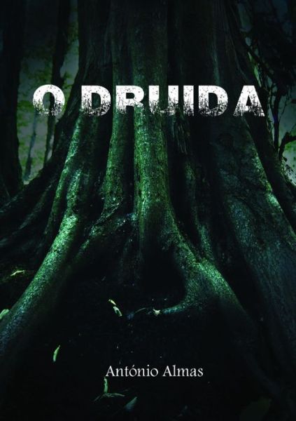 Cover for António Almas · O Druida (Paperback Book) (2016)