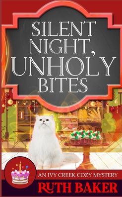 Cover for Ruth Baker · Silent Night, Unholy Bites - An Ivy Creek Cozy Mystery (Paperback Book) (2022)