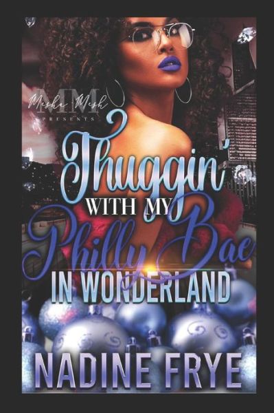 Cover for Nadine Frye · Thuggin' With Philly Bae In Wonderland (Taschenbuch) (2022)