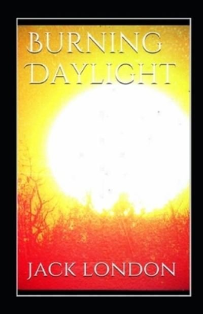 Cover for Jack London · Burning Daylight illustrated edition (Paperback Bog) (2022)