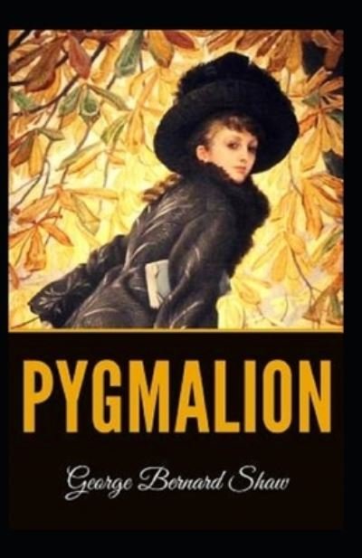 Cover for George Bernard Shaw · Pygmalion (Paperback Book) [Illustrated edition] (2021)