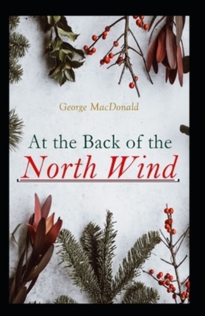 Cover for George MacDonald · At the Back of the North Wind: (Paperback Book) [Annotated edition] (2021)