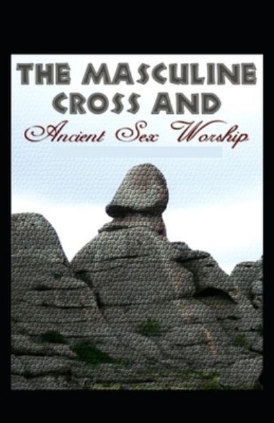 Cover for Hargrave Jennings · Masculine Cross and Ancient Sex Worship (Paperback Book) (2021)