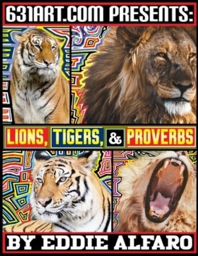 Cover for Eddie Alfaro · Lions, Tigers, &amp; Proverbs: Wisdom That Will Change the Way You Think (Paperback Book) (2021)