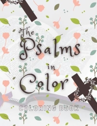 Cover for Ah Publishing House · The Psalms in Color: Coloring book; Bible verse coloring book for girls; Christian coloring book (Paperback Bog) (2021)