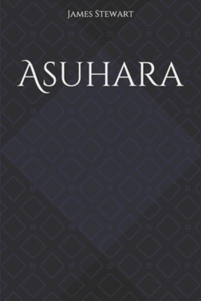 Cover for James Stewart · Asuhara (Taschenbuch) (2021)