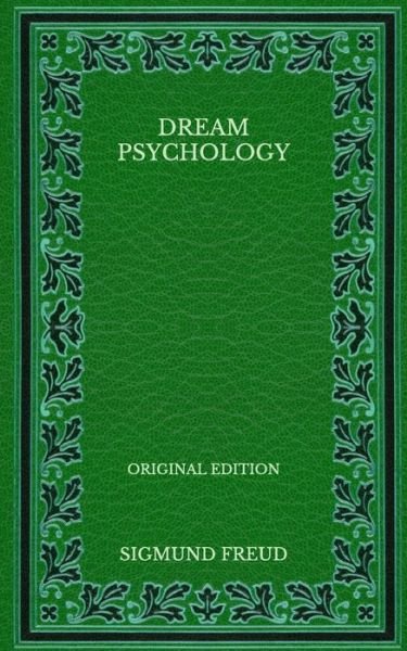 Cover for Sigmund Freud · Dream Psychology - Original Edition (Taschenbuch) (2020)