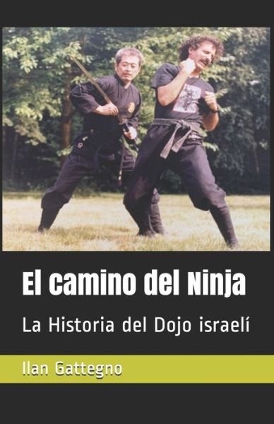 Cover for Ilan Gattegno · El camino del Ninja (Pocketbok) (2020)