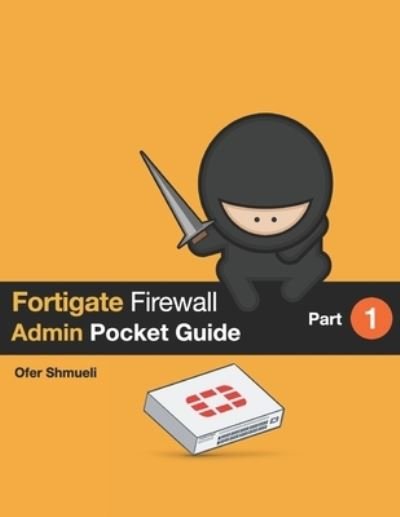 Cover for Ofer Shmueli · Fortigate Firewall Admin Pocket Guide (Paperback Book) (2021)