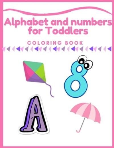 Cover for Suzi Maczak · Alphabet and numbers coloring book for Toddlers (Taschenbuch) (2021)