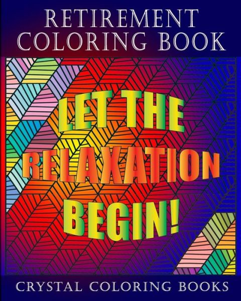 Retirement Coloring Book - Crystal Coloring Books - Boeken - Independently Published - 9798600853607 - 18 januari 2020