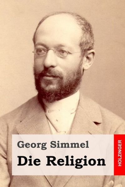 Cover for Georg Simmel · Die Religion (Paperback Book) (2020)