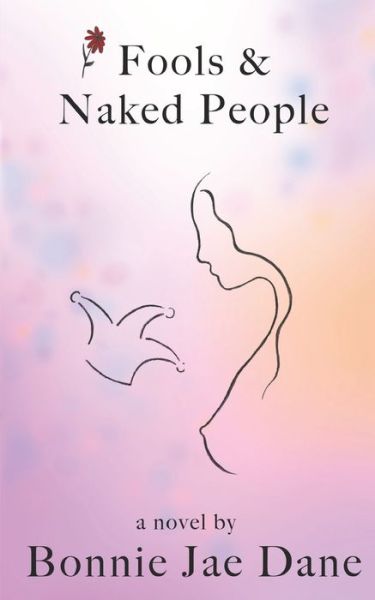 Cover for Bonnie Jae Dane · Fools &amp; Naked People (Paperback Book) (2020)