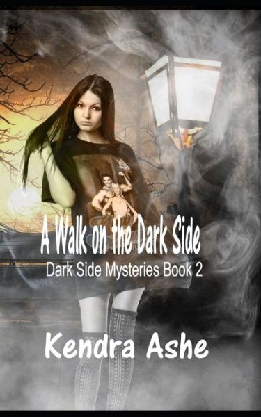 Cover for Kendra Ashe · A Walk on the Dark Side (Paperback Book) (2020)