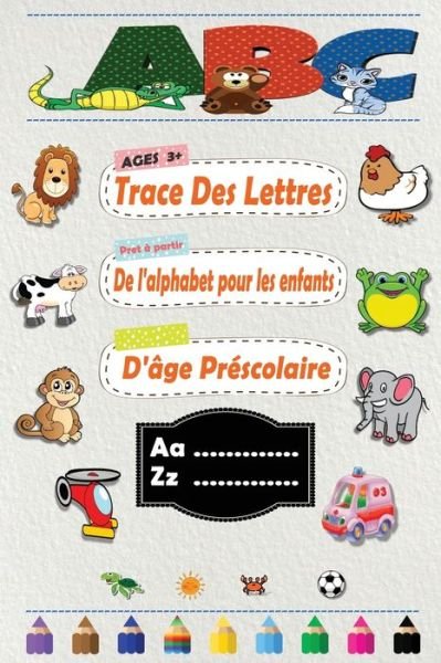 Cover for Knight Learning · Trace Des Lettres De L'alphabet Pour Les Enfants D'age Prescolaire (Pocketbok) (2020)